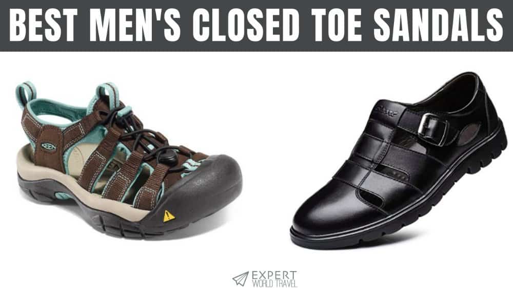 Best Closed Toe Sandals For Men: Outdoor &amp; Everyday